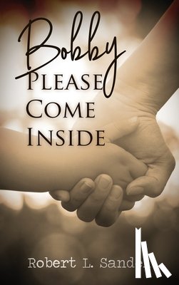Sandel, Robert L. - Bobby: Please Come Inside