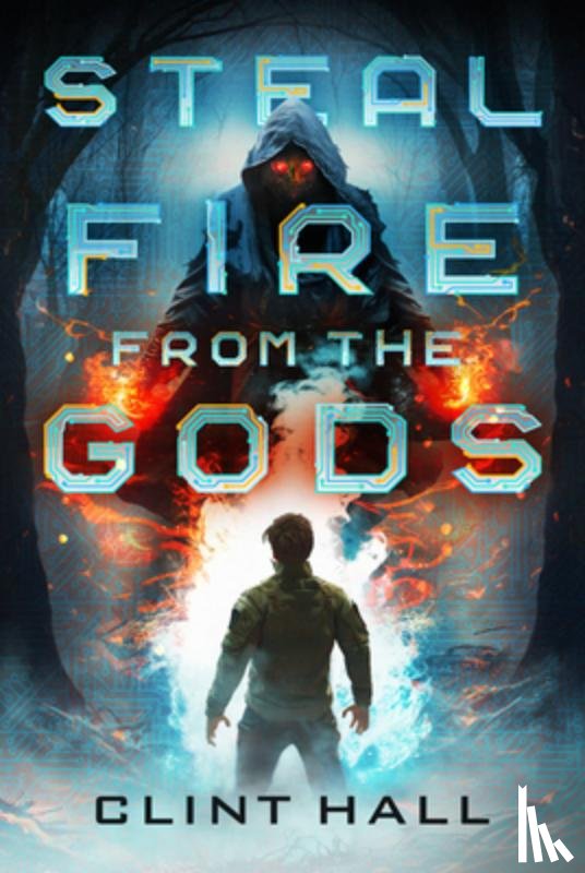 Hall, Clint - Steal Fire from the Gods
