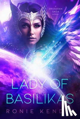 Kendig, Ronie - Lady of Basilikas: A Droseran Saga Novel Volume 5
