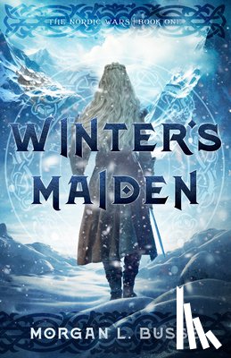 Busse, Morgan L. - Winter's Maiden: Volume 1