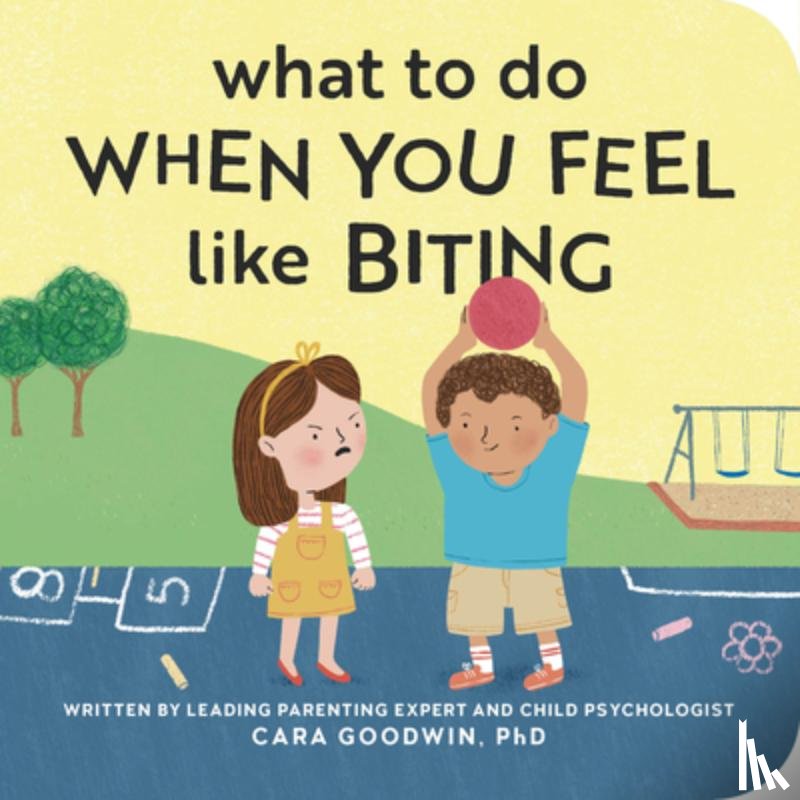 Goodwin, Cara - What to Do When You Feel Like Biting