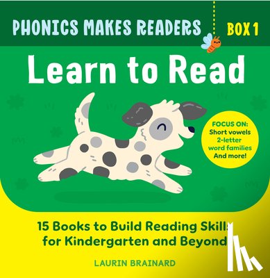 Brainard, Laurin - Phonics Makes Readers: Learn to Read Box 1: 15 Books to Build Reading Skills for Kindergarten and Beyond