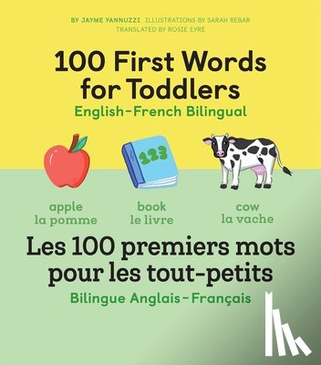 Yannuzzi, Jayme - 100 First Words for Toddlers: English-French Bilingual: A French Book for Kids