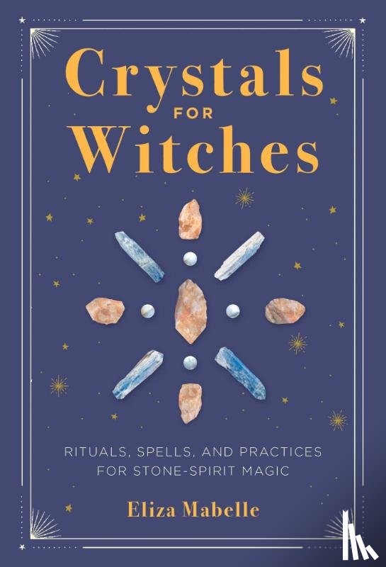 Mabelle, Eliza - Crystals for Witches