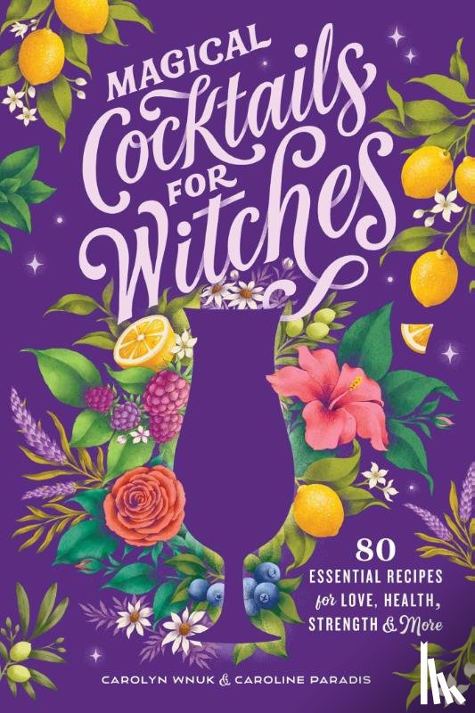 Wnuk, Carolyn, Paradis, Caroline - Wnuk, C: Magical Cocktails for Witches