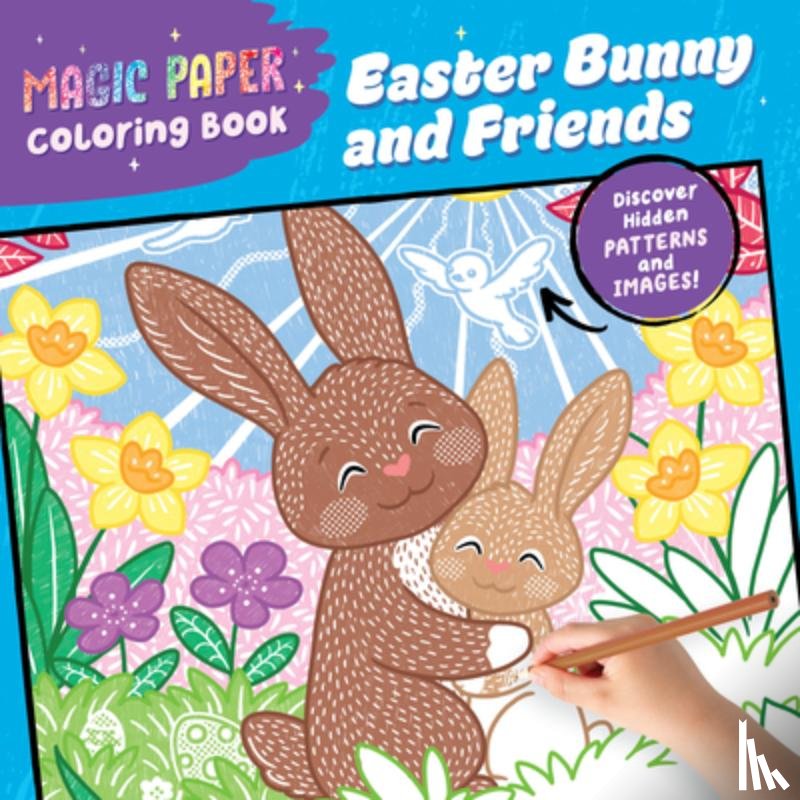 Pitz, Natascha - Magic Paper Coloring Book: Easter Bunny and Friends