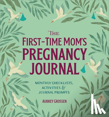 Grossen, Aubrey - 1ST-TIME MOMS PREGNANCY JOURNA