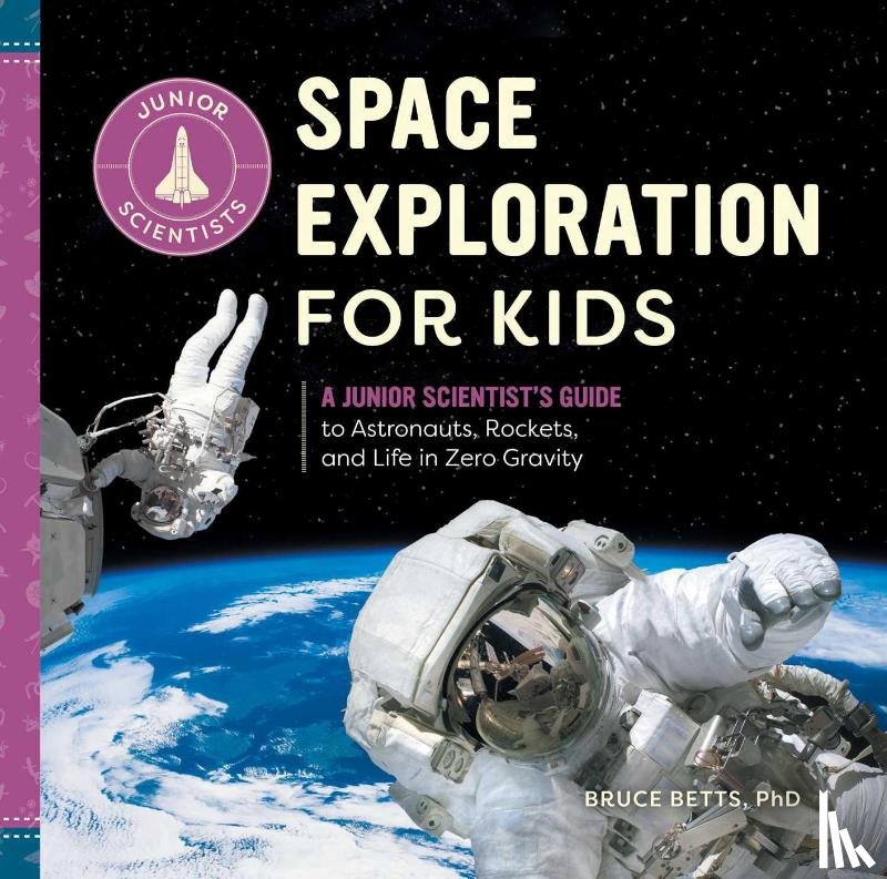 Betts, Bruce - Space Exploration for Kids