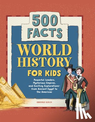 Khan, Brooke - World History for Kids: 500 Facts