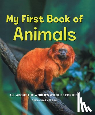 Barnett, Sarah - My First Book of Animals: All about the World's Wildlife for Kids