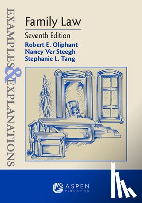 Oliphant, Robert E. - Examples & Explanations for Family Law