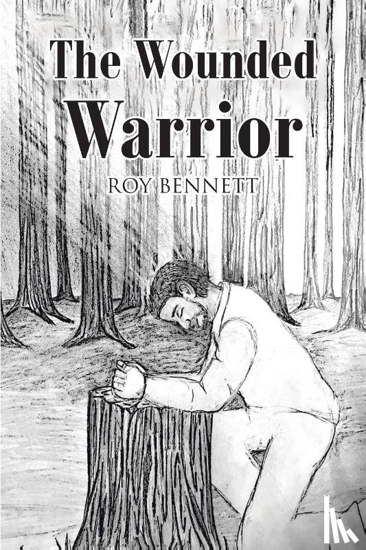 Bennett, Roy - The Wounded Warrior