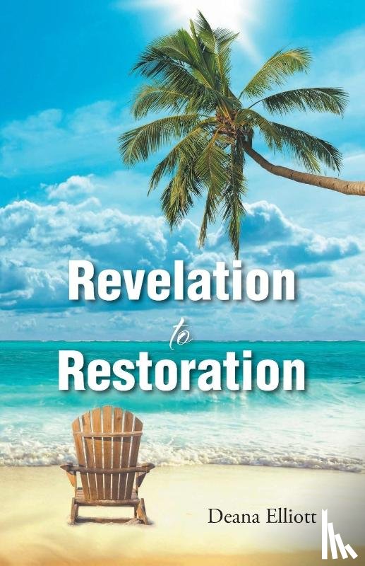 Elliott, Deana - Revelation to Restoration