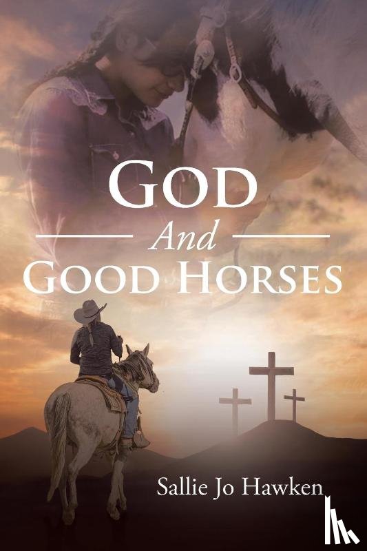 Hawken, Sallie Jo - God And Good Horses