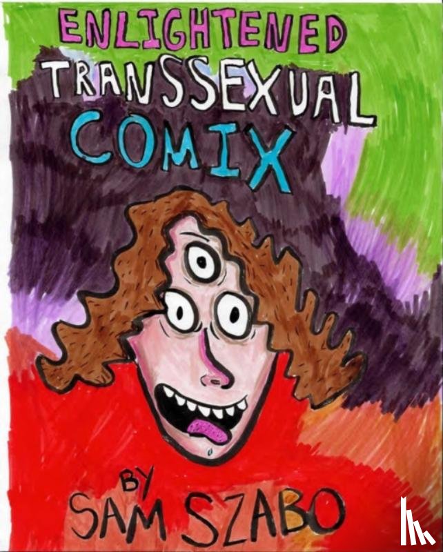 Szabo, Sam - Enlightened Transsexual Comix