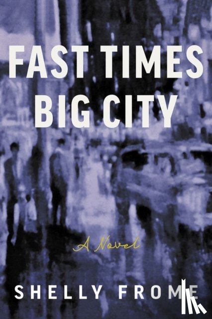 Frome, Shelly - Fast Times, Big City