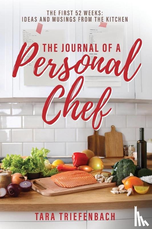 Triefenbach, Tara - The Journal of a Personal Chef