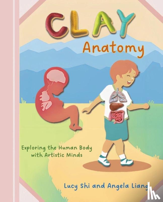 Shi, Lucy, Liang, Angela - Clay Anatomy