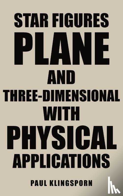 Klingsporn, Paul - Star Figures Plane and Three-Dimensional with Physical Applications