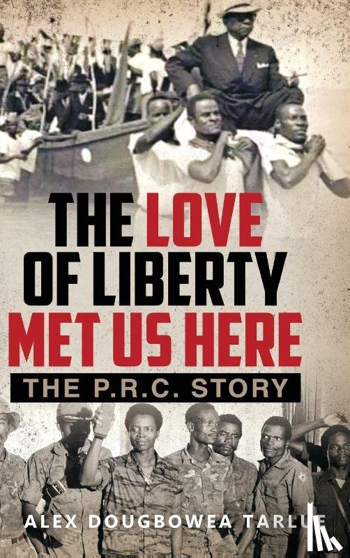 Tarlue, Alexander - The Love of Liberty Met Us Here