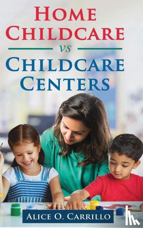 Carillo, Alice O. - Home Childcare vs Childcare Centers
