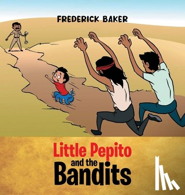 Baker, Frederick - Little Pepito and the Bandits