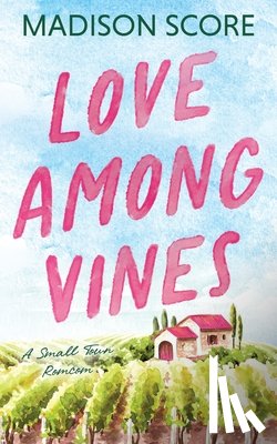 Score, Madison - Love Among Vines
