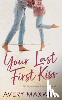 Maxwell, Avery - Your Last First Kiss