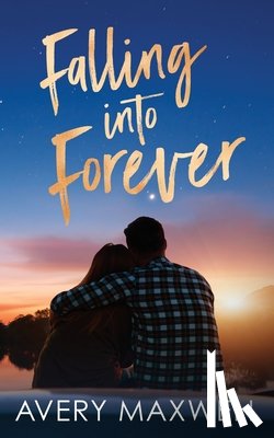 Maxwell, Avery - Falling Into Forever