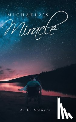 Stowers, A D - Michaela's Miracle