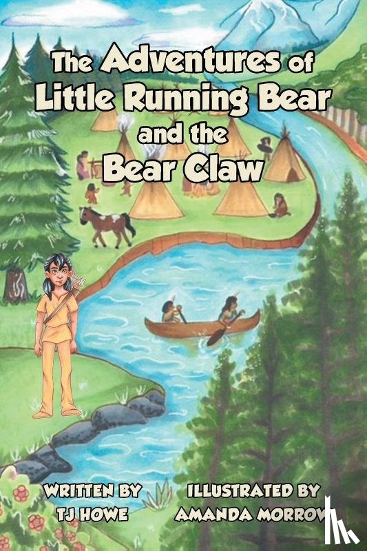 Howe, Tj - The Adventures of Little Running Bear and the Bear Claw