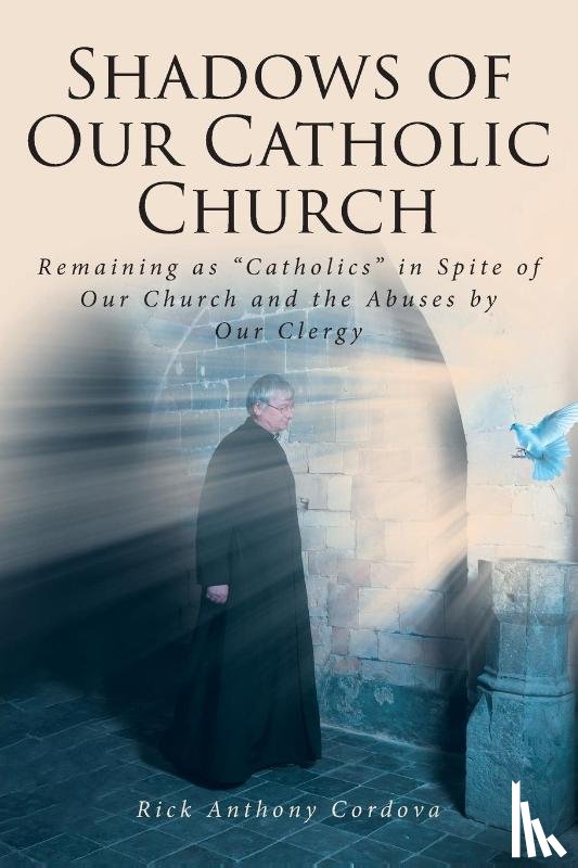 Cordova, Rick Anthony - Shadows of Our Catholic Church