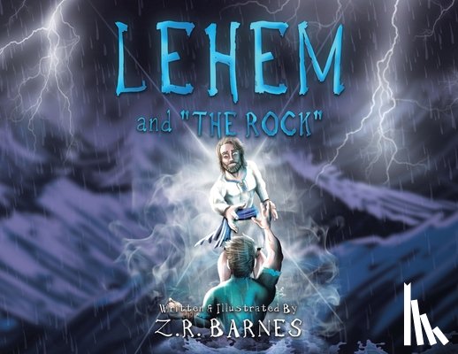 Barnes, Z. R. - Lehem and "the Rock"