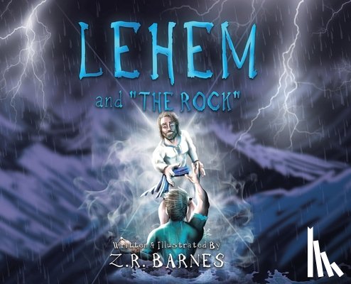Barnes, Z. R. - Lehem and "the Rock"