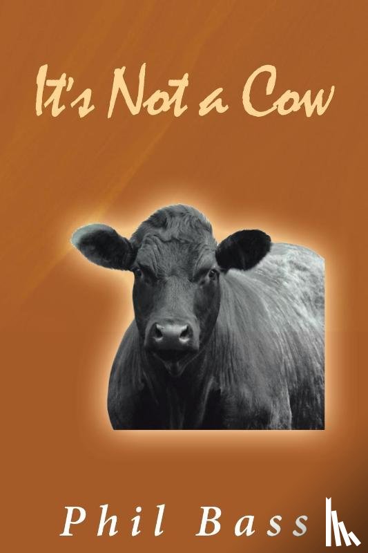 Bass, Phil - It's Not a Cow