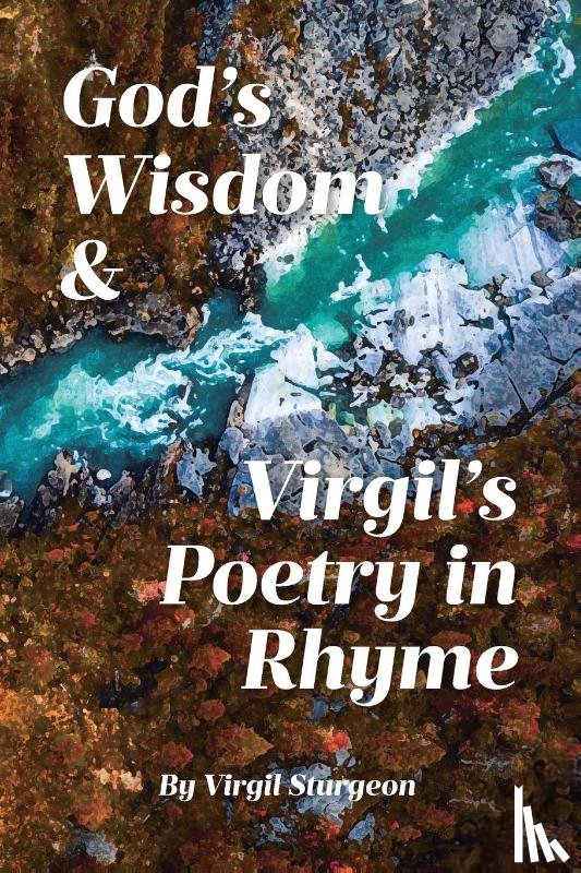 Sturgeon, Virgil - God's Wisdom and Virgil's Poetry in Rhyme