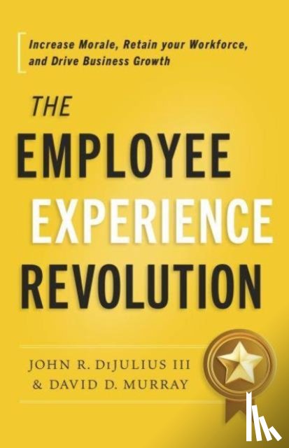 Dijulius, John R, Murray, David D - The Employee Experience Revolution