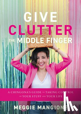 Mangione, Meggie - Give Clutter the Middle Finger