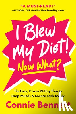 Bennett, Connie - I Blew My Diet! Now What?