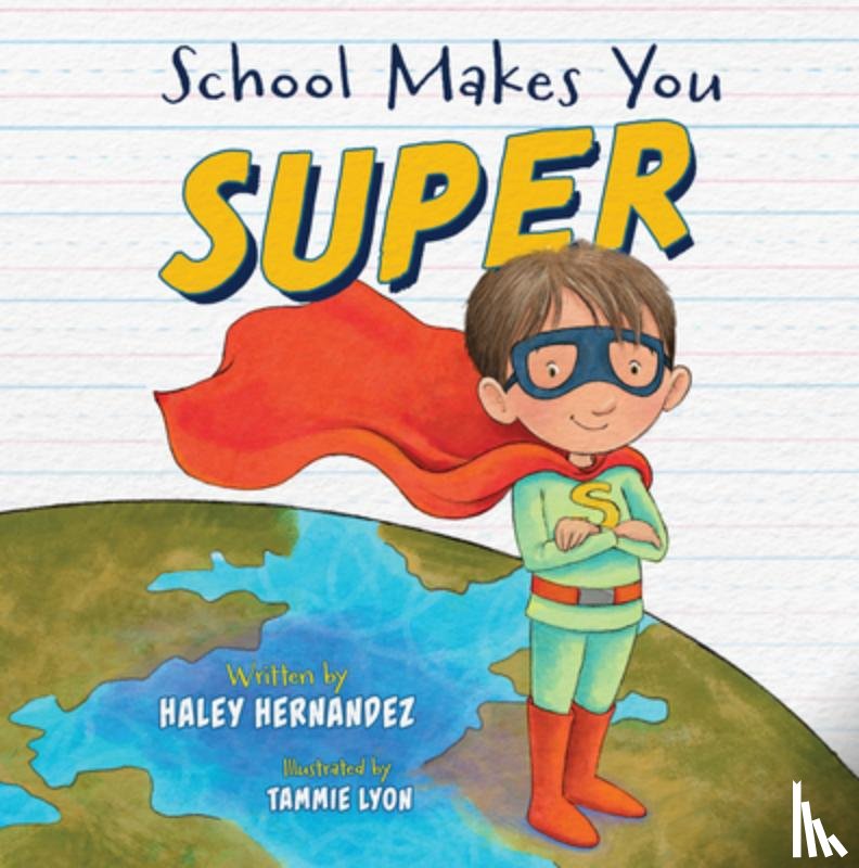 Hernandez, Haley - School Makes You Super