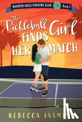 Jasmine, Rebecca - The Pickleball Girl Finds Her Match