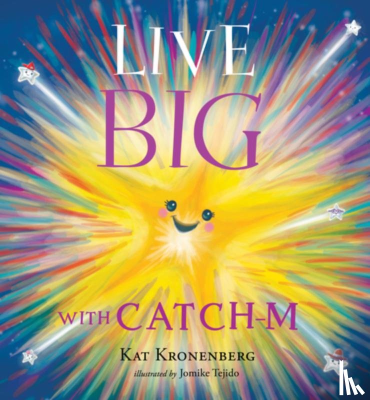 Kronenberg, Kat - Live Big with Catch-M (the Live Big Series): The Gift of Love's Wondrous Spark in Your Heart (the Live Big Series)