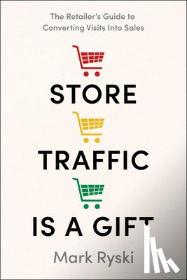 Ryski, Mark - Store Traffic Is a Gift