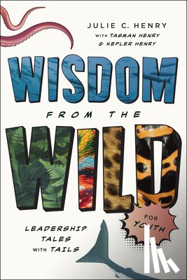 Henry, Julie C - Wisdom from the Wild for Youth