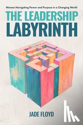 Floyd, Jade - The Leadership Labyrinth