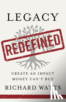 Watts, Richard - Legacy Redefined