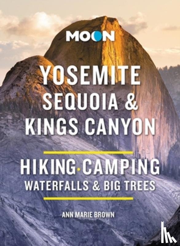 Brown, Ann - Moon Yosemite, Sequoia & Kings Canyon (Tenth Edition)