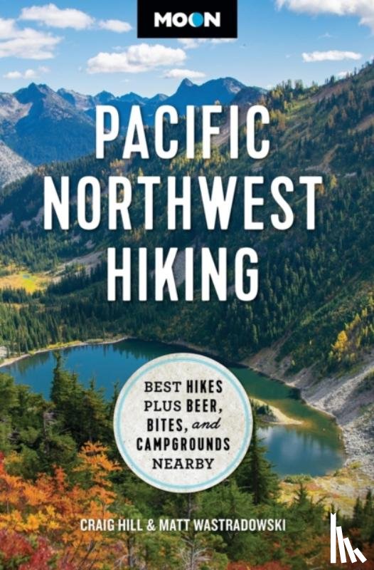 Hill, Craig, Wastradowski, Matt - Moon Pacific Northwest Hiking (Second Edition, Revised)
