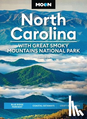 Frye, Jason - Moon North Carolina: With Great Smoky Mountains National Park (Ninth Edition)