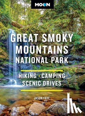 Frye, Jason - Moon Great Smoky Mountains National Park (Fourth Edition)
